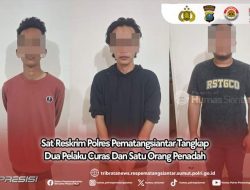 SAT RESKRIM POLRES PEMATANGSIANTAR TANGKAP DUA PELAKU CURAS DAN SATU ORANG PENADAH