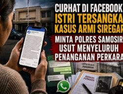 Curhat di Facebook, Istri Tersangka Kasus Armi Siregar Minta Polres Samosir usut Menyeluruh Penanganan Perkara