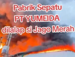 PT.YUMEIDA Pabrik Sepatu Dilalap si Jago Merah